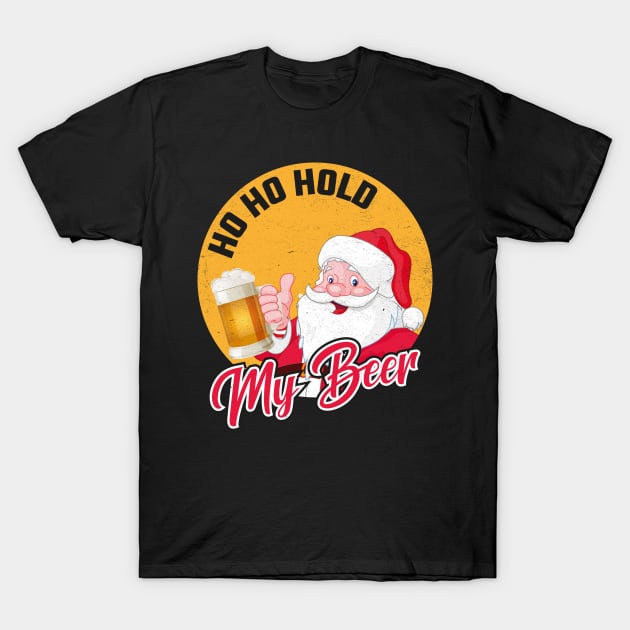 Ho Ho Hold My Beer T-Shirt by MZeeDesigns